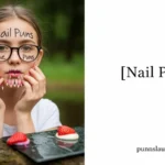 Nail Puns